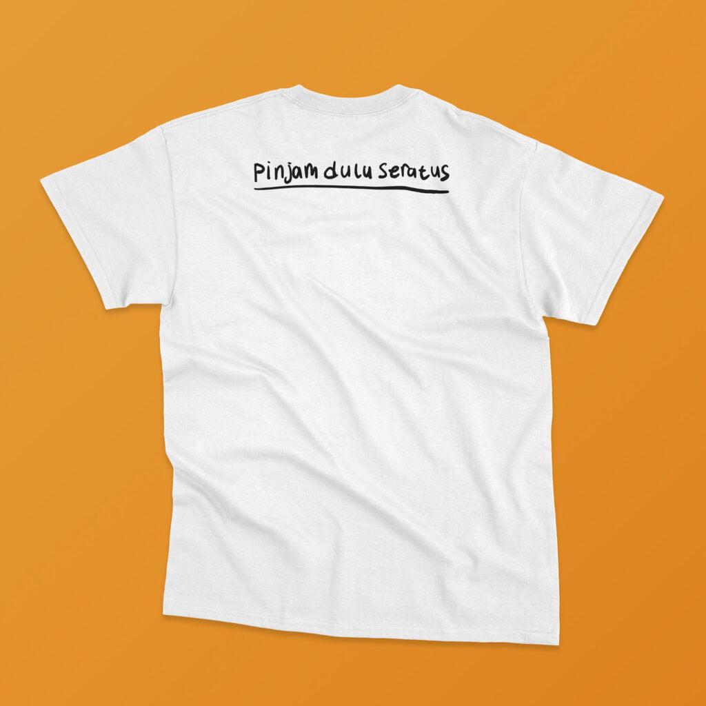 Pinjam Dulu Seratus 1 | Oblong Apparel