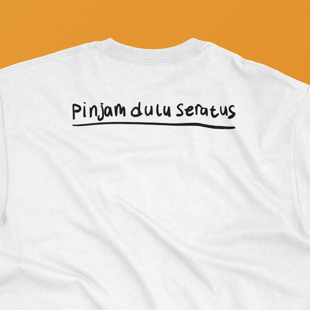 Pinjam Dulu Seratus 1 | Oblong Apparel